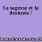 La sagesse et la destinée /