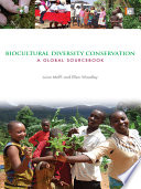 Biocultural diversity conservation : a global sourcebook /