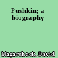 Pushkin; a biography