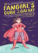 The fangirl's guide to the galaxy : a handbook for geek girls /