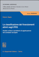 La classificazione dei finanziamenti attinti negli IFRS : analisi critica e problemi di applicazione nel contesto europeo /