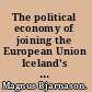 The political economy of joining the European Union Iceland's position at the beginning of the 21st century /