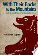 With their backs to the mountains : a history of Carpathian Rus' and Carpatho-Rusyns /