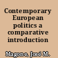 Contemporary European politics a comparative introduction /