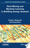 Data mining and machine learning in building energy analysis /