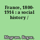 France, 1800- 1914 : a social history /