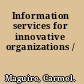 Information services for innovative organizations /