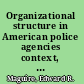 Organizational structure in American police agencies context, complexity, and control /