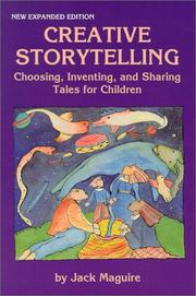 Creative storytelling : choosing, inventing, and sharing tales for children /