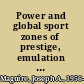 Power and global sport zones of prestige, emulation and resistance /