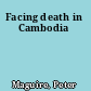 Facing death in Cambodia