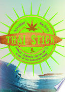 Thai stick : surfers, scammers, and the untold story of the marijuana trade /