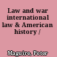 Law and war international law & American history /