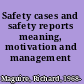 Safety cases and safety reports meaning, motivation and management /