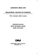 Assessing risk and measuring change in families : the family risk scales /