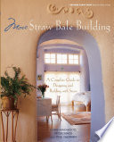 More straw bale building a complete guide to designing and building with straw /