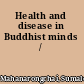 Health and disease in Buddhist minds /