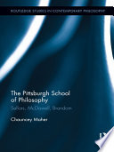 The Pittsburgh school of philosophy Sellars, McDowell, Brandom /