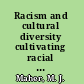 Racism and cultural diversity cultivating racial harmony through counselling, group analysis, and psychotherapy /