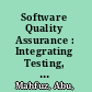 Software Quality Assurance : Integrating Testing, Security, and Audit /