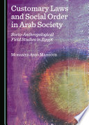 Customary laws and social order in Arab society : socio-anthropological field studies in Egypt /