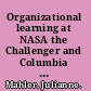 Organizational learning at NASA the Challenger and Columbia accidents /