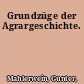 Grundzüge der Agrargeschichte.