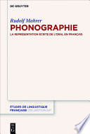 Phonographie : La representation ecrite de l'oral en francais /