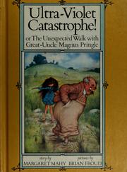 Ultra-violet catastrophe!, or, The unexpected walk with Great-Uncle Magnus Pringle /