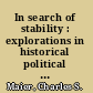 In search of stability : explorations in historical political economy /