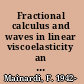 Fractional calculus and waves in linear viscoelasticity an introduction to mathematical models /