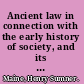 Ancient law in connection with the early history of society, and its relation to modern ideas /