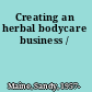 Creating an herbal bodycare business /
