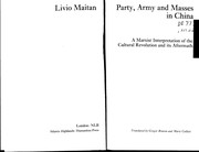 Party, army, and masses in China : a Marxist interpretation of the cultural revolution and its aftermath /