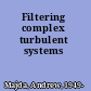 Filtering complex turbulent systems