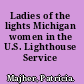 Ladies of the lights Michigan women in the U.S. Lighthouse Service /
