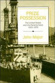 Prize possession : the United States and the Panama Canal, 1903-1979 /