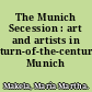 The Munich Secession : art and artists in turn-of-the-century Munich /