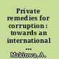 Private remedies for corruption : towards an international framework /