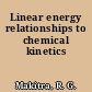 Linear energy relationships to chemical kinetics