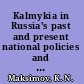 Kalmykia in Russia's past and present national policies and administrative system