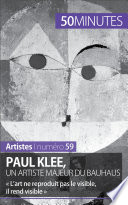 Paul Klee, un artiste majeur du Bauhaus : l'art ne reproduit pas le visible, il rend visible /