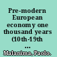 Pre-modern European economy one thousand years (10th-19th centuries) /