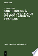 Contribution à l'étude de la force d'articulation en français /