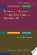 Growing sideways in twenty-first century British culture : challenging boundaries between childhood and adulthood /