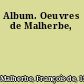 Album. Oeuvres de Malherbe,