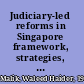 Judiciary-led reforms in Singapore framework, strategies, and lessons /