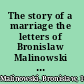 The story of a marriage the letters of Bronislaw Malinowski and Elsie Masson.