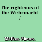 The righteous of the Wehrmacht /