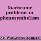 Diachronic problems in phonosymbolism